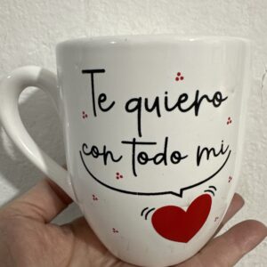 Taza recta O BOMBE  diseño TE QUIERO CON TODO MI